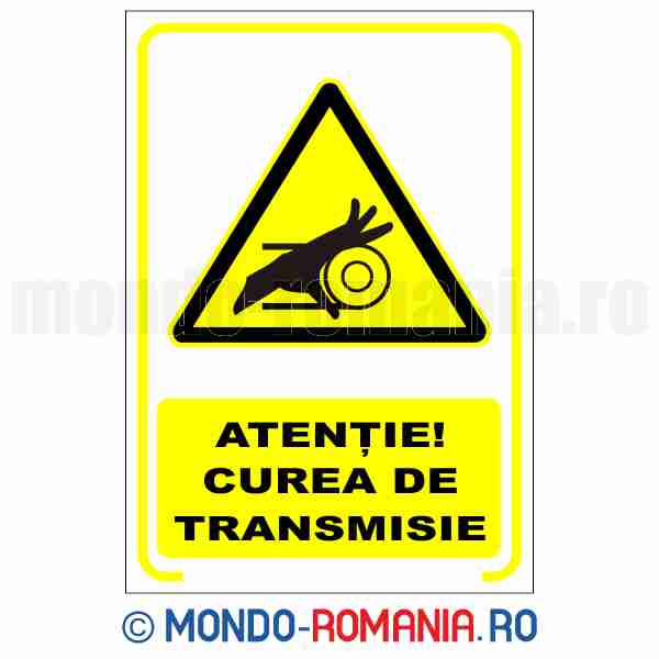 ATENTIE! CUREA DE TRANSMISIE - indicator de securitate de avertizare pentru protectia muncii